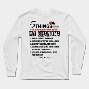 5 Things You Should Know About My Grandma She Is A Crazy Grandma Shirt Long Sleeve T-Shirt